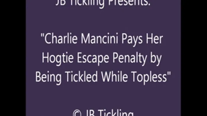 Charlie Mancini Tickled for Failing to Escape