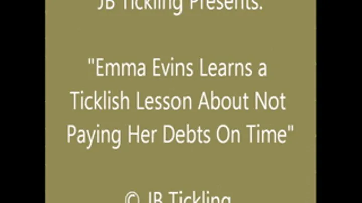 Emma Evins Tickled For Indebtedness