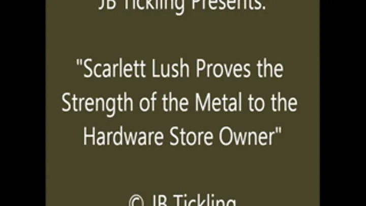 Scarlett Lush Tickled To Sell Metal