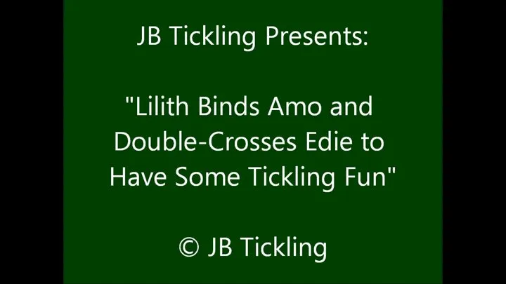 Lilith Tickles Amo and Edie