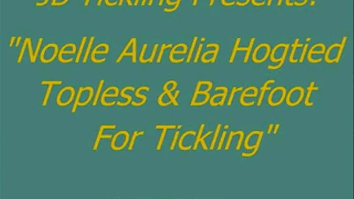 Noelle Aurelia Topless Hogtie Tickling - SQ