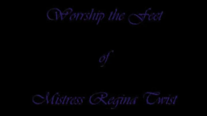 Worship the Feet of Mistress Regina Twist Full Length Movie