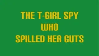 The T Girl Spy Who Spilled Her Guts Full Length Movie