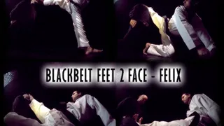 Black belt feet 2 face Felix