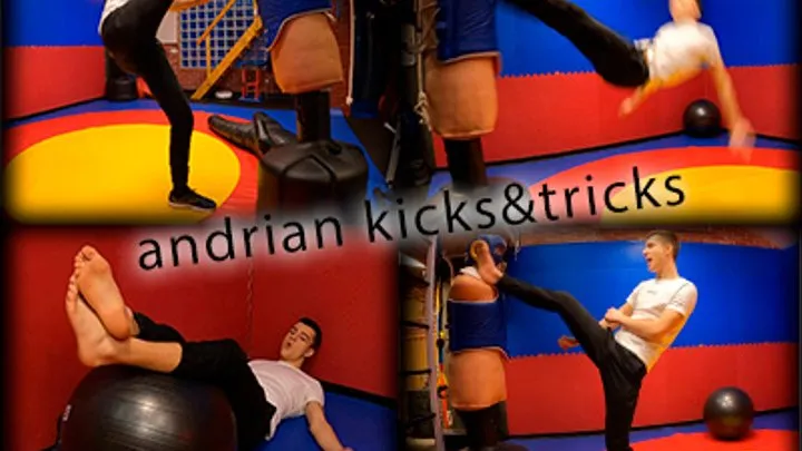 Andrian kicks and tricks