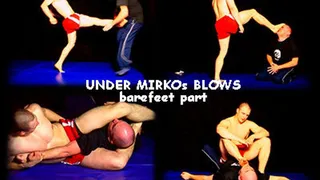 Under Mirko Blows barefeet part