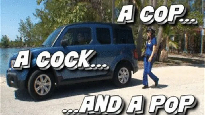 A Cop, A Cock, And A Pop Mobile