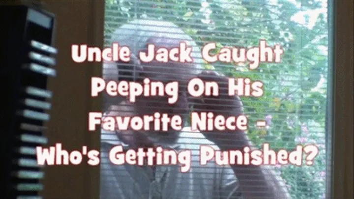 Uncle Jack Caught Peeping On His Favorite Niece - Dialup