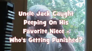 Uncle Jack Caught Peeping On His Favorite Niece - Dialup