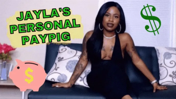 Jayla's Personal Pay Pig