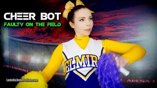 Cheer Bot Faulty On The Field - Your Cheerleader Date is Actually a Malfunctioning Robot - A Glitchy Freeze and Fembot Film