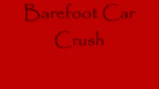 Barefoot Car Crush