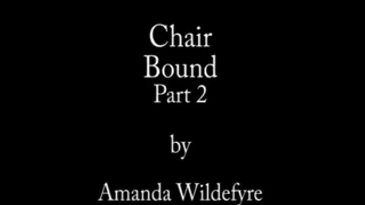 Chair Bound Part 2