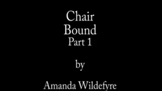 Chair Bound Part 1