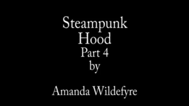 Steampunk Hood Part 4