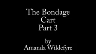 The Bondage Cart Part 3