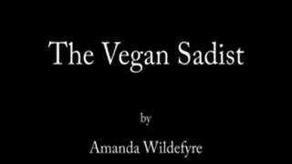 Vegan Sadist Part 2
