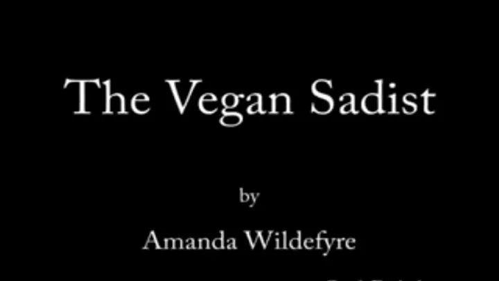 Vegan Sadist Part 4