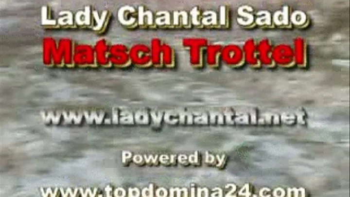 Lady Chantal Sado in Schlamm Trottel