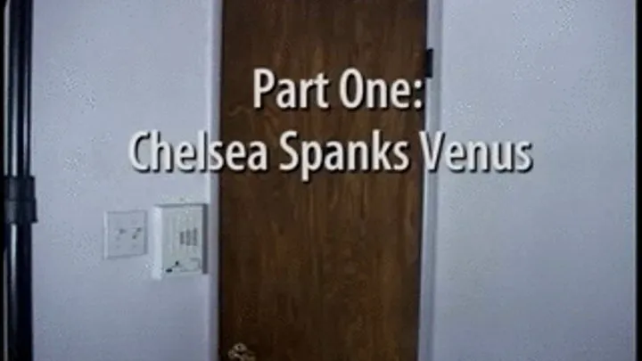 Chelsea Spanks! Venus - Full Movie