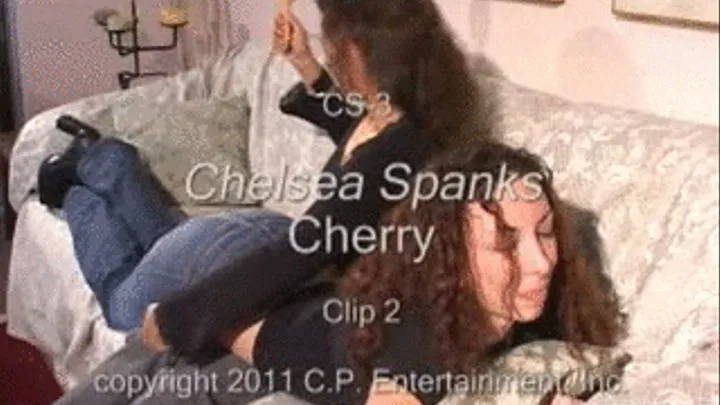 Chelsea Spanks! Cherry, Part Two