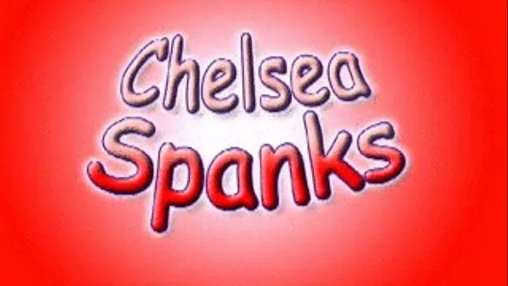 Chelsea Spanks! Cherry, Part One