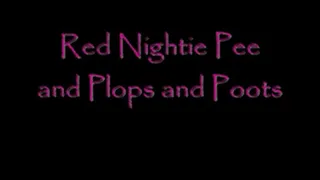 Red nightie Pees, Plops and Poots