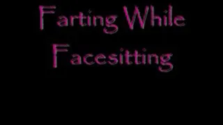 Farting While FaceSitting