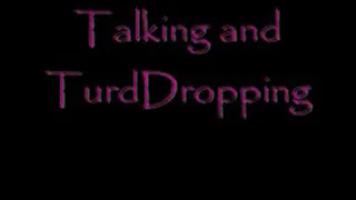 talking and TurdDropping