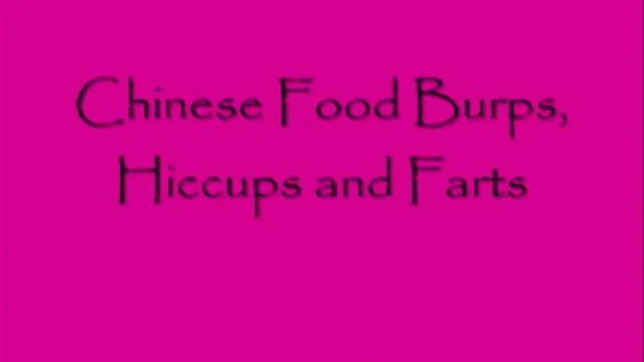 chinese Food Hiccups, Burps and Farts