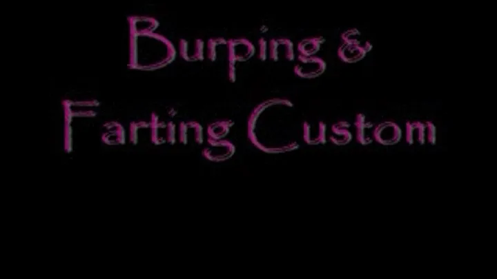 Farting & Burping Custom