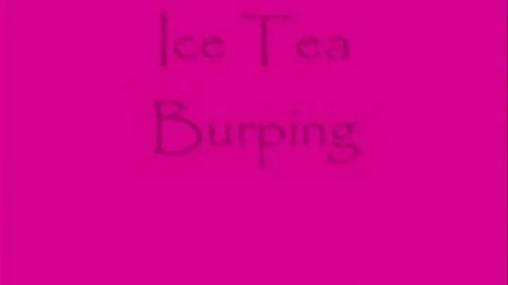 Ice Tea Burps