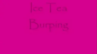 Ice Tea Burps