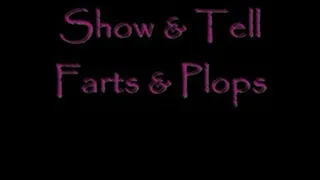 Show & Tell Farts & Plops