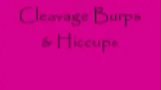 Cleavage Hiccups & Burps