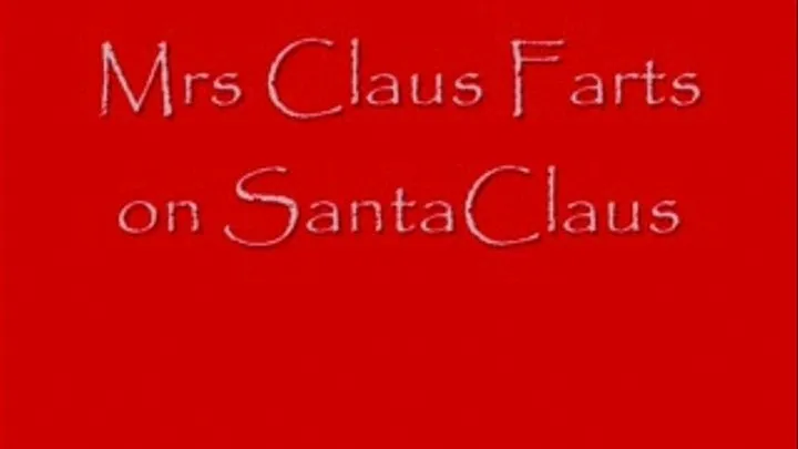 Mrs Claus Farts on Santa Claus