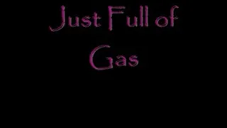 Just Full Of Gas