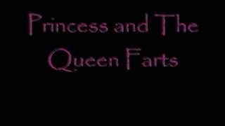 Princess & The Queen Farts Part 1