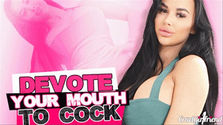 Devote Your Mouth To Cock