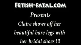 Claire exhibe ses superbes jambes nues avec ses chaussures de mariée......Claire shows off her beautiful bare legs with her bridal shoes