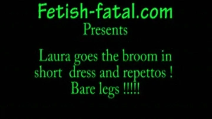 Laure passe le balai en robe courte et repettos!!! Jambes nues!!......Laura goes the broom in short dress and repettos! Bare legs!!!