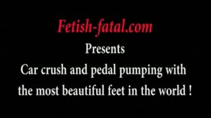 Car crush et pedal pumping avec les plus beaux pieds du monde!!!......Car crush and pedal pumping with the most beautiful feet in the world!!!!