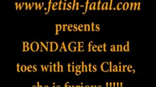 BONDAGE feet and toes with tights Claire, she is furious!!......BONDAGE des pieds et doigts de pieds de Claire avec des collants, elle est furieuse!!!!
