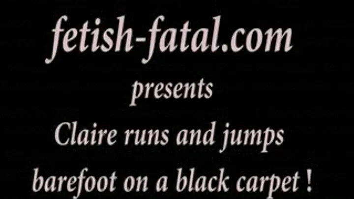 Claire runs and jumps barefoot on a black carpet!.........Claire court et saute pieds nus sur un tapis noir!