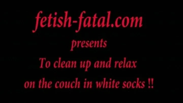 To clean up and relax on the couch in white socks......Faire le ménage et se détendre sur le canapé au chaussette blanche