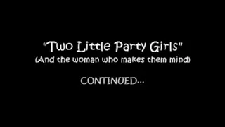 Two Little Party Girls - Part 4