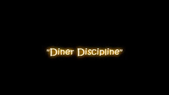 Diner Discipline Part 1