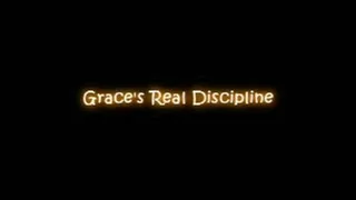 Grace's Real Discipline (Part 1)