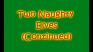 Naughty Elves (Part 3)