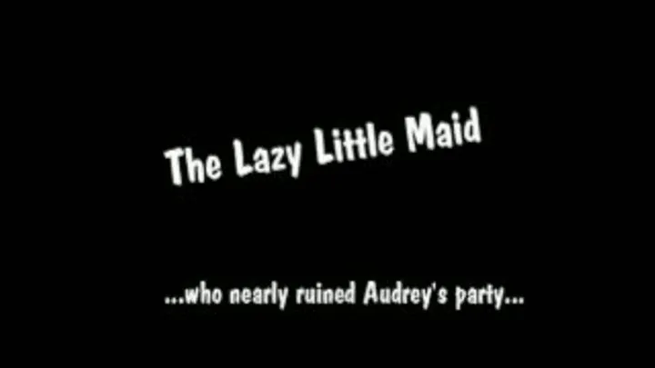 Lazy Little Maid Part 1